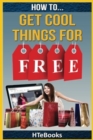 Image for How To Get Cool Things For Free