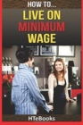 Image for How To Live On Minimum Wage