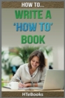 Image for How To Write a How To Book : Quick Start Guide