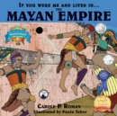 Image for If You Were Me and Lived in....the Mayan Empire : An Introduction to Civilizations Throughout Time