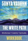 Image for The Write Path : Mindfulness, Creativity, and Spirituality Workbook