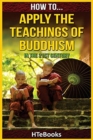 Image for How To Apply The Teachings Of Buddhism In The 21st Century