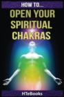 Image for How To Open Your Spiritual Chakras