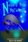 Image for Nellie&#39;s Nine Narwhals : A fun read aloud illustrated tongue twisting tale brought to you by the letter &quot;N&quot;.