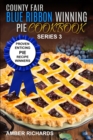 Image for County Fair Blue Ribbon Winning Pie Cookbook : Proven Enticing Pie Recipe Winners: Proven Enticing Pie Recipe Winners