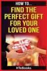 Image for How To Find The Perfect Gift For Your Loved One