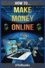 Image for How To Make Money Online : Quick Start Guide