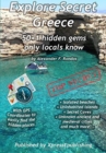 Image for Explore Secret Greece : 50+1 Hidden gems only locals know