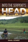 Image for Into the Serpent&#39;s Head : Part One: Church Kids