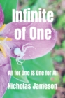 Image for Infinite of One : All for One IS One for All