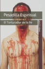 Image for Pesadilla Espiritual : El Torturador de la Fe