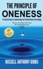Image for The Principle of Oneness : A Practical Guide to Experiencing the Profound Unity of Everything