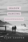 Image for Shadow Dancing : My Journey as My Wife Came Out of the Closet