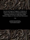 Image for Care for the People of England : A Collection of Articles on the Question of National Education, Parenting, Protection of Child Labor, Public Medicine, Hygiene of Cities and Road Maintenance: