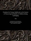 Image for Nutrition for Young Adulthood, or the Science of Preserving the Health of Children During Upbringing