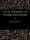 Image for The Fall of Man : An Answer to Mr. Darwin&#39;s Descent of Man: Being a Complete Refutation, by Common Sense Arguments, of the Theory of the Development of the Human Race by Means of Natural Selection