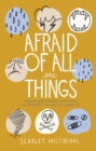 Image for Afraid of All the Things: Tornadoes, Cancer, Adoption, and Other Stuff You Need the Gospel For