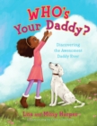 Image for Who&#39;s your daddy?: discovering the awesomest daddy ever