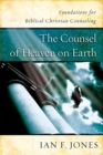 Image for The Counsel of Heaven on Earth