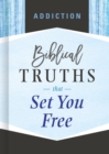Image for Addiction: biblical truths that set you free.