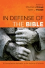 Image for In Defense of the Bible: A Comprehensive Apologetic for the Authority of Scripture
