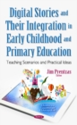 Image for Digital Stories &amp; Their Integration in Early Childhood &amp; Primary Education