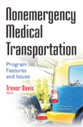 Image for Nonemergency Medical Transportation : Program Features &amp; Issues