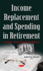 Image for Income Replacement &amp; Spending in Retirement