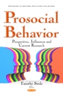 Image for Prosocial Behavior : Perspectives, Influences &amp; Current Research
