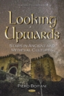 Image for Looking Upwards : Stars in Ancient &amp; Medieval Cultures