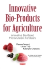 Image for Innovative Bio-Products for Agriculture : Innovative Bio-Based Micronutrient Fertilizers