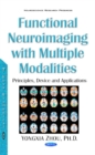 Image for Functional Neuroimaging with Multiple Modalities : Device &amp; Applications