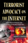Image for Terrorist advocacy on the Internet  : free speech issues and material support statutes