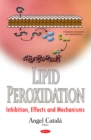 Image for Lipid Peroxidation : Inhibition, Effects &amp; Mechanisms