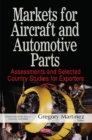 Image for Markets for aircraft and automotive parts  : assessments and selected country studies for exporters
