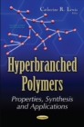 Image for Hyperbranched polymers  : properties, synthesis and applications