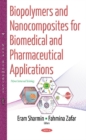 Image for Biopolymers &amp; Nanocomposites for Biomedical &amp; Pharmaceutical Applications