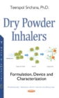 Image for Dry Powder Inhalers : Formulation, Device &amp; Characterization