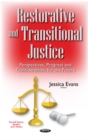 Image for Restorative &amp; Transitional Justice : Perspectives, Progress &amp; Considerations for the Future