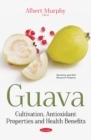 Image for Guava : Cultivation, Antioxidant Properties &amp; Health Benefits