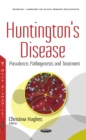 Image for Huntington&#39;s Disease : Prevalence, Pathogenesis &amp; Treatment
