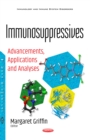 Image for Immunosuppressives: advancements, applications and analyses