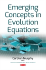 Image for Emerging Concepts in Evolution Equations