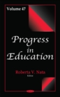 Image for Progress in Education : Volume 47