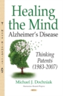 Image for Healing the Mind : Alzheimers Disease -- Thinking Patents (1983-2007)