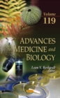 Image for Advances in Medicine &amp; Biology : Volume 119