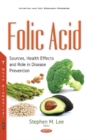 Image for Folic Acid : Sources, Health Effects &amp; Role in Disease Prevention