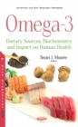 Image for Omega-3 : Dietary Sources, Biochemistry &amp; Impact on Human Health