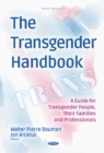 Image for Transgender Handbook : A Guide for Transgender People, Their Families &amp; Professionals