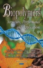 Image for Biopolymers : Structure, Performance &amp; Applications